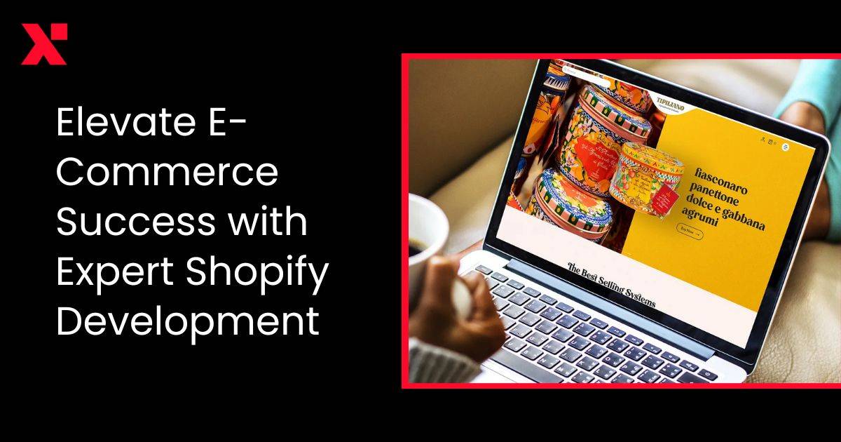 Elevate E-Commerce Success with Expert Shopify Development
