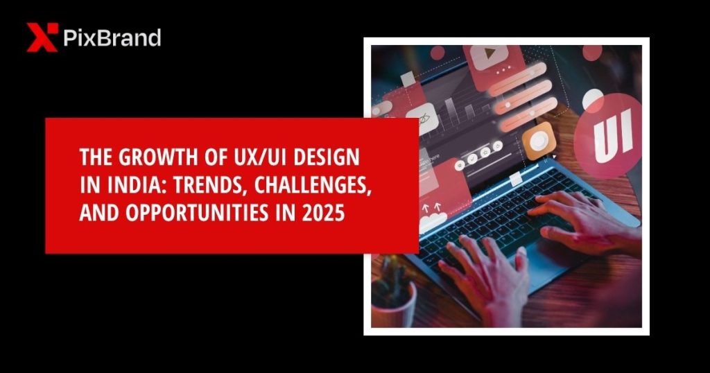 Growth of UX/UI Design in India